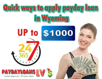 Quick ways to apply payday loan in Wyoming